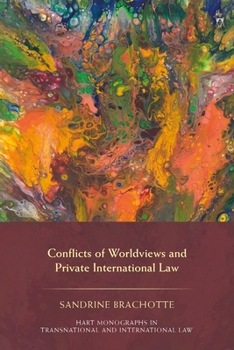Hardcover Conflicts of Worldviews and Private International Law: A Case for Decolonial Plurality of Law in Europe Book