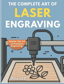 Paperback The Complete Art of Laser Engraving Book