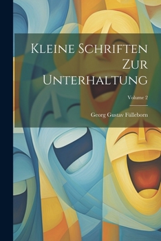Paperback Kleine Schriften Zur Unterhaltung; Volume 2 [German] Book