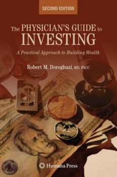 Paperback The Physician's Guide to Investing: A Practical Approach to Building Wealth Book