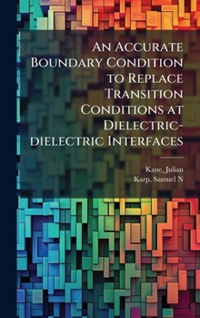 Hardcover An Accurate Boundary Condition to Replace Transition Conditions at Dielectric-dielectric Interfaces Book