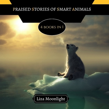 Paperback Praised Stories of Smart Animals: 4 Books In 1 Book