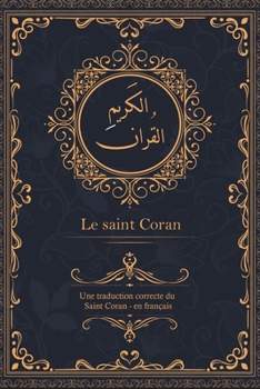 Paperback Le saint Coran: Une traduction correcte du Saint Coran - en fran?ais [French] Book
