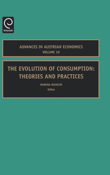 Hardcover The Evolution of Consumption: Theories and Practices Book
