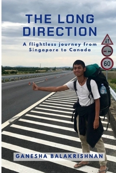 Paperback The Long Direction: A flightless journey from Singapore to Canada Book