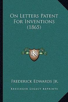 Paperback On Letters Patent For Inventions (1865) Book