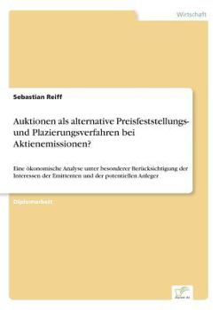 Paperback Auktionen als alternative Preisfeststellungs- und Plazierungsverfahren bei Aktienemissionen?: Eine ökonomische Analyse unter besonderer Berücksichtigu [German] Book