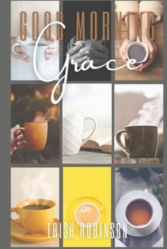 Paperback Good Morning Grace: A 31 Day Devotional Book