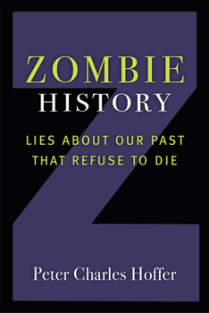 Paperback Zombie History: Lies about Our Past That Refuse to Die Book