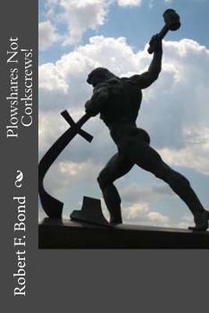 Paperback Plowshares Not Corkscrews! Book