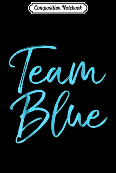 Paperback Composition Notebook: Team Blue Fun Cute Boy Gender Reveal for Mom Dad Journal/Notebook Blank Lined Ruled 6x9 100 Pages Book