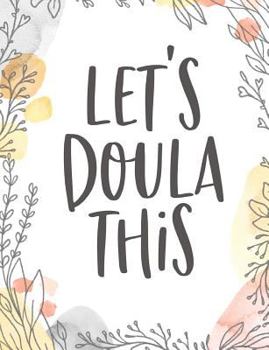 Paperback Let's Doula This: Midwife Blank Lined Journal Book