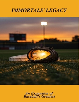 Paperback Immortals' Legacy: An Expansion Of Baseball'S Greatest Book