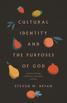 Paperback Cultural Identity and the Purposes of God: A Biblical Theology of Ethnicity, Nationality, and Race Book