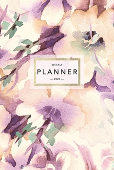 Weekly Planner 2020: Pretty Floral Watercolor Print | 6x9 in | 2020 Calendar Organizer with Bonus Dotted Grid Pages + Inspirational Quotes + To-Do Lists (Floral Planners)