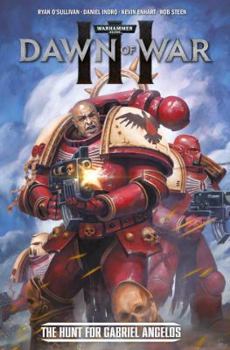 Paperback Warhammer 40,000: Dawn of War III - The Hunt for Gabriel Angelos Book