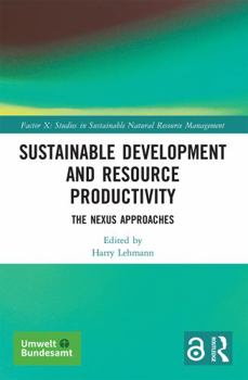 Paperback Sustainable Development and Resource Productivity: The Nexus Approaches Book
