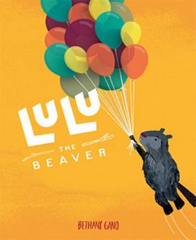 Hardcover Lulu the Beaver Hardcover Bethany Gano Book