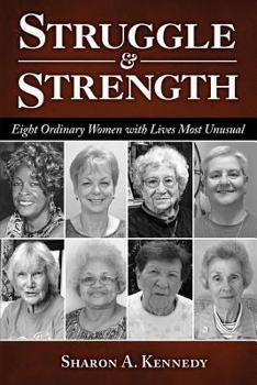 Paperback Struggle and Strength: Eight Ordinary Women with Lives Most Unusual Book