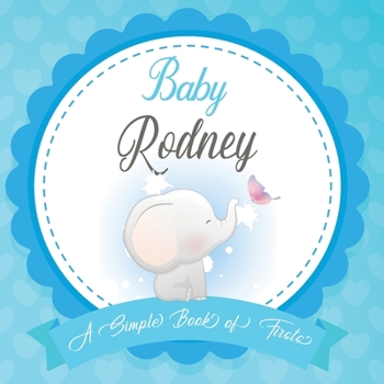 Paperback Baby Rodney A Simple Book of Firsts: First Year Baby Book a Perfect Keepsake Gift for All Your Precious First Year Memories Book