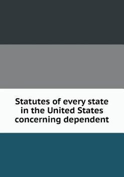 Paperback Statutes of every state in the United States concerning dependent Book