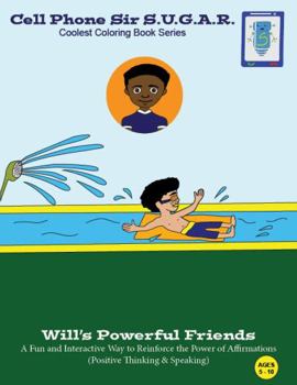 Will's Powerful Friends: Power of Affirmations (Positive Thinking & Speaking) (Cell Phone Sir S.U.G.A.R.)