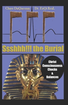 Paperback Ssshhh!!! the Burial: Christ Consciousness Checks & Balances Book