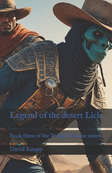 Trials of the desert Lich (The Twilight Hunter)