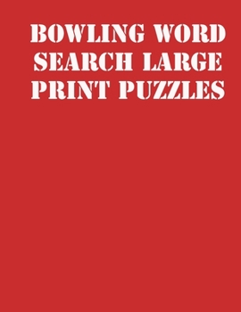 Paperback Bowling Word Search Large print puzzles: large print puzzle book.8,5x11, matte cover, soprt Activity Puzzle Book with solution [Large Print] Book