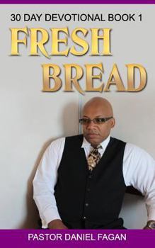 Paperback Fresh Bread: 30 Day Devotional Book 1 Book