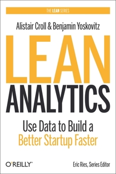 Hardcover Lean Analytics: Use Data to Build a Better Startup Faster Book