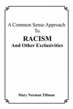 Paperback A Common Sense Approach To Racism And Other Exclusivities Book