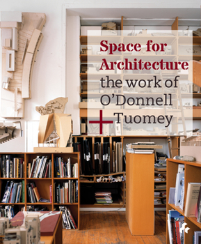 Hardcover Space for Architecture: The Work of O'Donnell + Tuomey Book