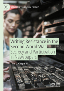 Paperback Writing Resistance in the Second World War: Secrecy and Participation in Newspapers Book