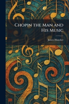 Chopin the Man and His Music