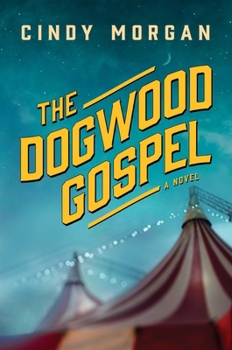 Hardcover The Dogwood Gospel: A Southern Coming-Of-Age Historical Fiction Novel about Found Family and Self-Discovery Book