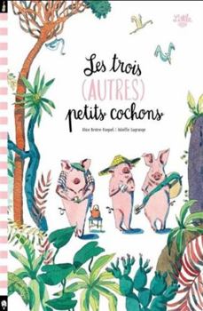 Hardcover Les trois (autres) petits cochons [French] Book