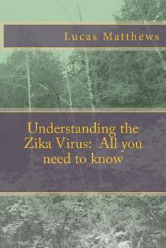 Paperback Understanding the Zika Virus: All you need to know Book