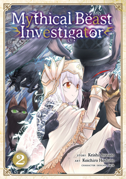 Mythical Beast Investigator, Vol. 2 - Book #2 of the Mythical Beast Investigator