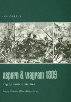 Hardcover Aspern & Wagram 1809: Mighty Clash Of Empires (Praeger Illustrated Military History) Book