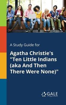 Paperback A Study Guide for Agatha Christie's "Ten Little Indians (aka And Then There Were None)" Book