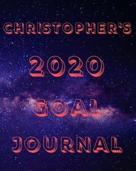 Paperback Christopher's 2020 Goal Book: 2020 New Year Planner Goal Journal Gift for Christopher / Notebook / Diary / Unique Greeting Card Alternative Book