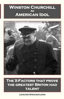 Paperback Winston Churchill An American Idol: The X-Factors that prove the greatest Briton had talent Book