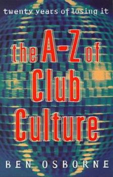 Paperback The A-Z of Club Culture Book