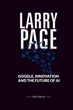 Paperback Larry Page: Google, Innovation, and the Future of AI Book