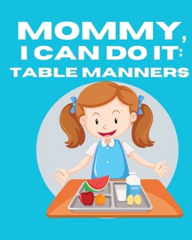 Paperback Mommy, I Can Do It: Table Manners Book