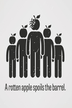 A rotten apple spoils the barrel: Funny Dot Grid 6x9 Dotted Bullet Journal and Notebook
