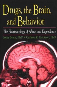 Hardcover Drugs, the Brain, and Behavior: The Pharmacology of Abuse and Dependence Book