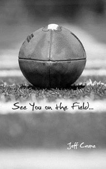 Paperback See You on the Field...: of Life Book