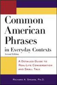 Paperback Common American Phrases in Everyday Contexts: A Detailed Guide to Real-Life Conversation and Small Talk Book